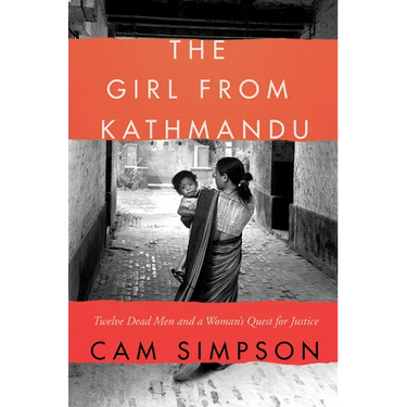 The Girl from Kathmandu: Twelve Dead Men and a Woman's Quest for Justice