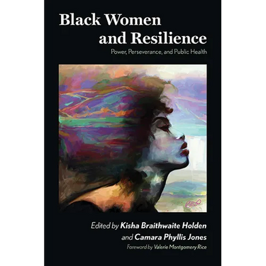 Black Women and Resilience: Power, Perseverance, and Public Health