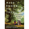 Made Known to Them: An Invitation to the Study of Theology