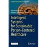 Intelligent Systems for Sustainable Person-Centered Healthcare