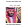 About Mohammed Bin Salman: Prince of Saudi Arabia