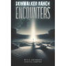 Skinwalker Ranch: Encounters