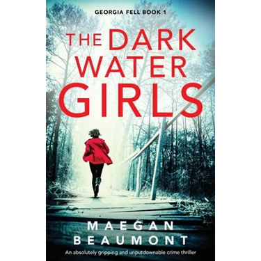 The Darkwater Girls: An absolutely gripping and unputdownable crime thriller