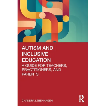 Autism and Inclusive Education: A Guide for Teachers, Practitioners and Parents