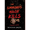 The Simmonds House Kills: A Lakeside U Mystery
