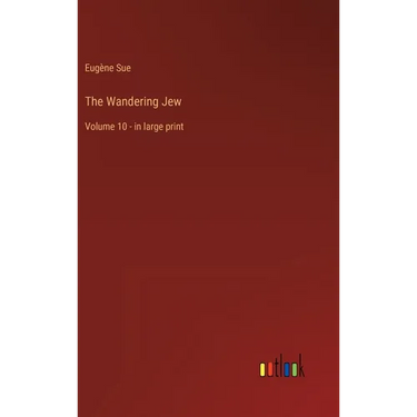 The Wandering Jew: Volume 10 - in large print