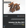 Autodesk 3ds Max 2021: A Detailed Guide to Arnold Renderer, 3rd Edition