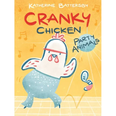 Party Animals: A Cranky Chicken Book 2