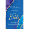 Journal Through the Bible: Explore Genesis to Revelation