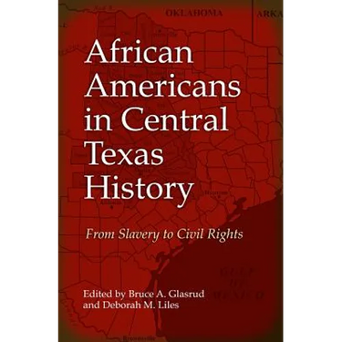 African Americans in Central Texas History: From Slavery to Civil Rights