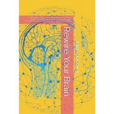 Rewire Your Brain: Learn How to Switch On Your Brain, Unf*ck Yourself and Heal Your Body by Eliminating Anxiety and Phobias. Discover the