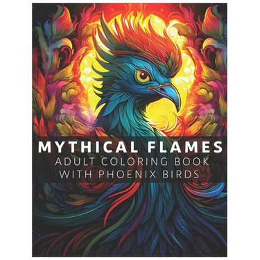 Mythical Flames: Adult Coloring Book with Phoenix Birds