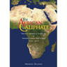 The African Caliphate: The Life, Work and Teachings of Shaykh Usman dan Fodio