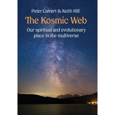 The Kosmic Web: Our spiritual and evolutionary place in the multiverse
