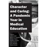 Character and Caring: A Pandemic Year in Medical Education