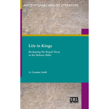 Life in Kings: Reshaping the Royal Story in the Hebrew Bible