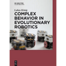 Complex Behavior in Evolutionary Robotics