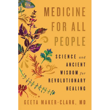 Medicine for All People: Science and Ancient Wisdom for Revolutionary Healing