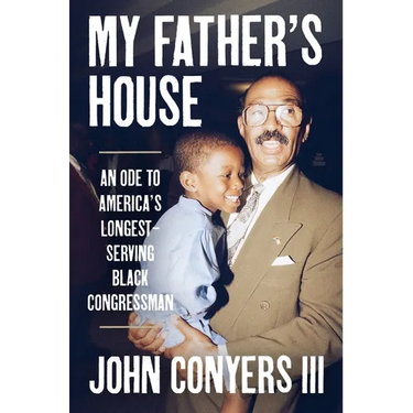 My Father's House: An Ode to America's Longest-Serving Black Congressman