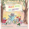 Mom Wombat Says Make War No More