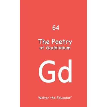 The Poetry of Gadolinium