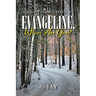 Evangeline, Where Are You?