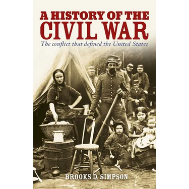 A History of the Civil War: The Conflict That Defined the United States