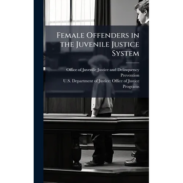 Female Offenders in the Juvenile Justice System