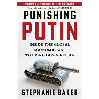 Punishing Putin: Inside the Global Economic War to Bring Down Russia