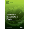The Role of MicroRNAs in Plants