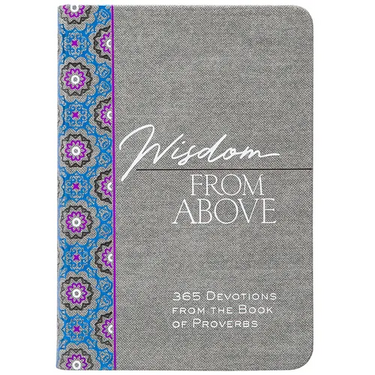 Wisdom from Above: 365 Devotions from the Book of Proverbs