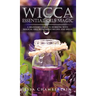 Wicca Essential Oils Magic: A Beginner's Guide to Working with Magical Oils, with Simple Recipes and Spells