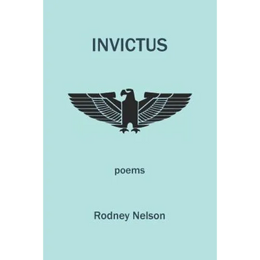 Invictus: Poems of Late and Earlier