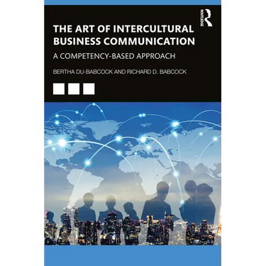 The Art of Intercultural Business Communication: A Competency-Based Approach