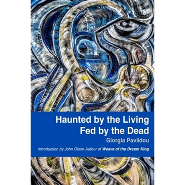 Haunted by the Living, Fed by the Dead