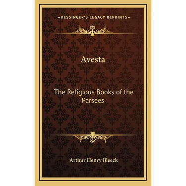 Avesta: The Religious Books of the Parsees