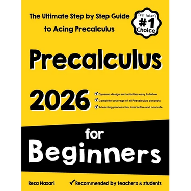 Pre-Calculus for Beginners: The Ultimate Step by Step Guide to Acing Precalculus
