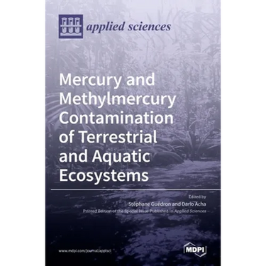 Mercury and Methylmercury Contamination of Terrestrial and Aquatic Ecosystems