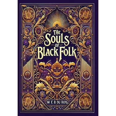 The Souls of Black Folk (Collector's Edition) (Laminated Hardback with Jacket)