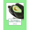 The Avocado in Southern California: 1911