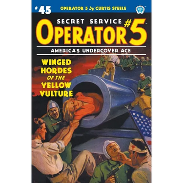 Operator 5 #45: Winged Hordes of the Yellow Vulture