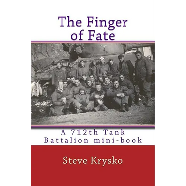 The Finger of Fate: A 712th Tank Battalion mini-book