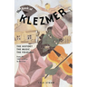 The Book of Klezmer: The History, the Music, the Folklore