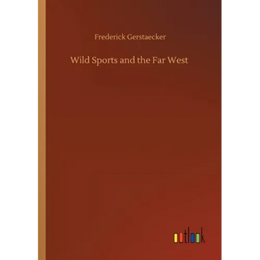 Wild Sports and the Far West