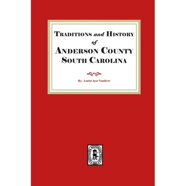 Traditions and History of Anderson County, South Carolina
