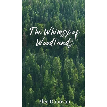 The Whimsy of Woodlands