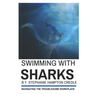 Swimming With Sharks: Navigating the Troublesome Workplace