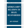 Kierkegaard's Relations to Hegel Reconsidered