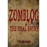Zomblog: The Final entry