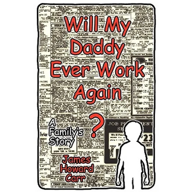 Will My Daddy Ever Work Again?